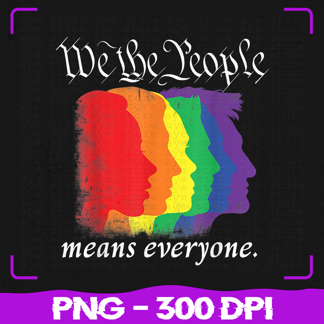 We The People Means Everyone Png, Gay Pride Png, LGBT Png, S | Inspire ...
