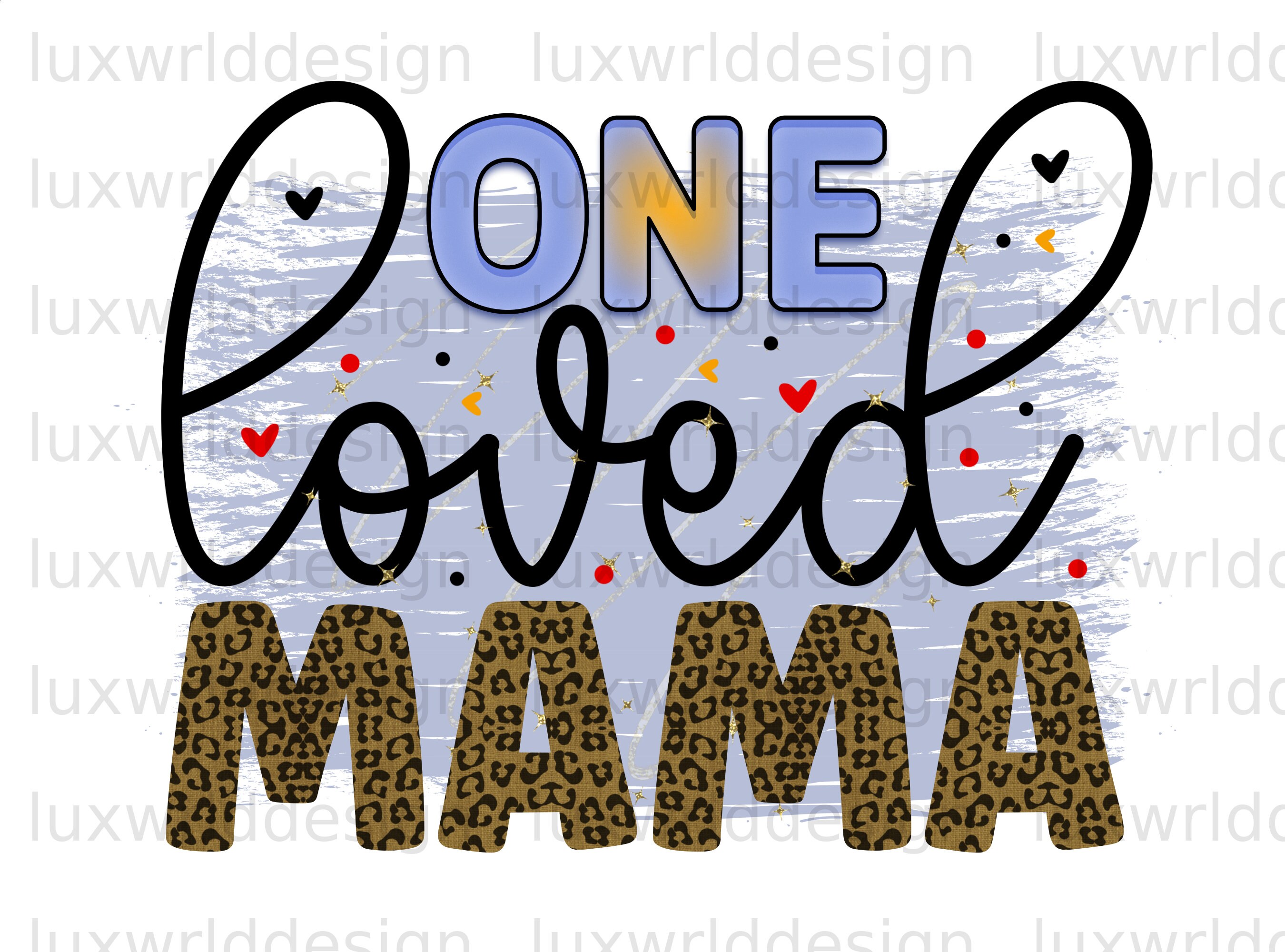 One Loved Mama PNG Mama png Mothers Day png Sub - Inspire Uplift