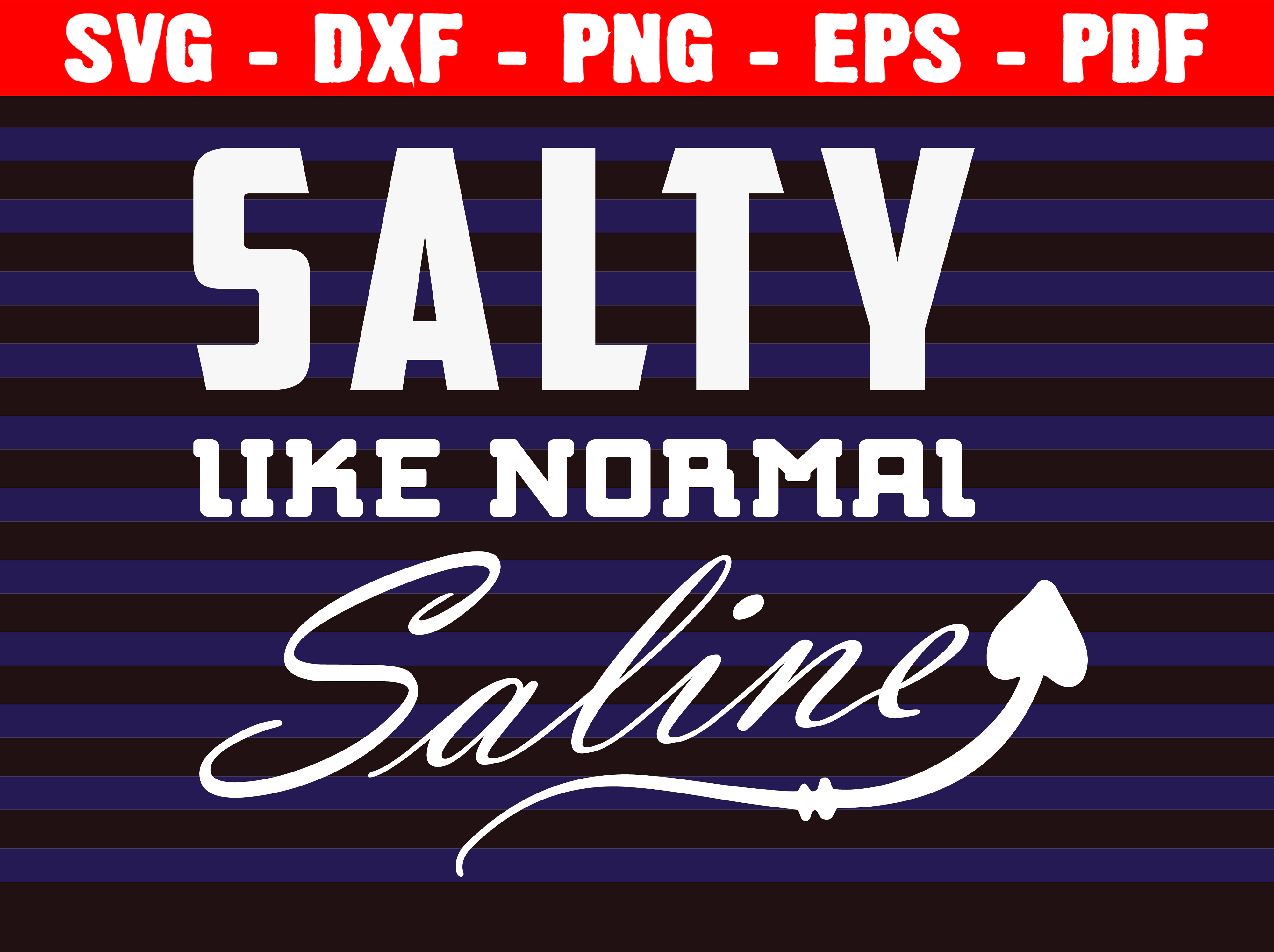 Salty Like Normal Saline Svg, Funny Svg, Nurse Svg, Nurse Gi Inspire Uplift