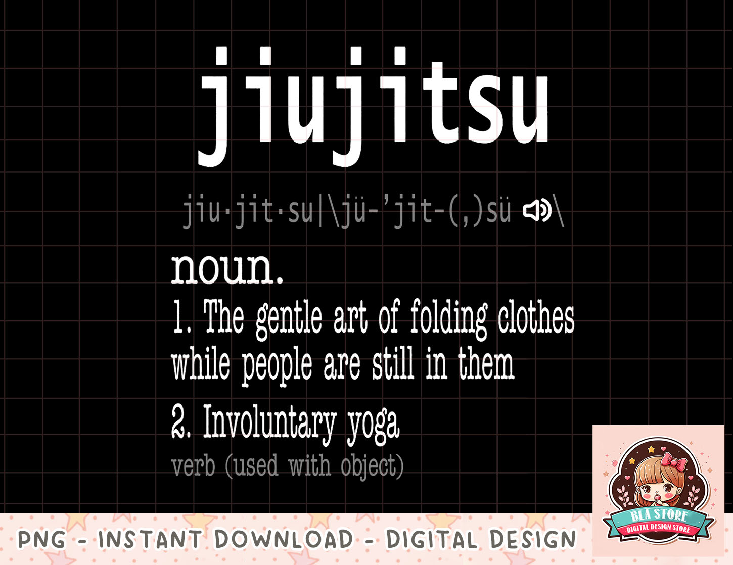 Funny Jiu Jitsu Definition MMA BJJ noun png, instant downloa Inspire Uplift