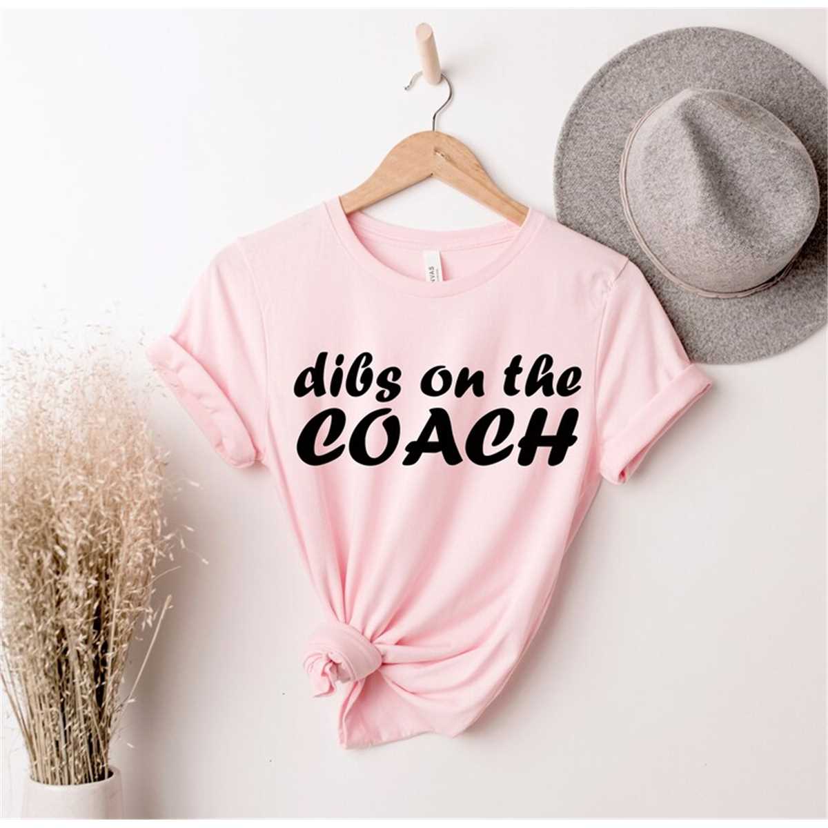 Dibs On The Coach Shirt, Coach's Wife, Sassy Mom Shirt, Spor - Inspire  Uplift