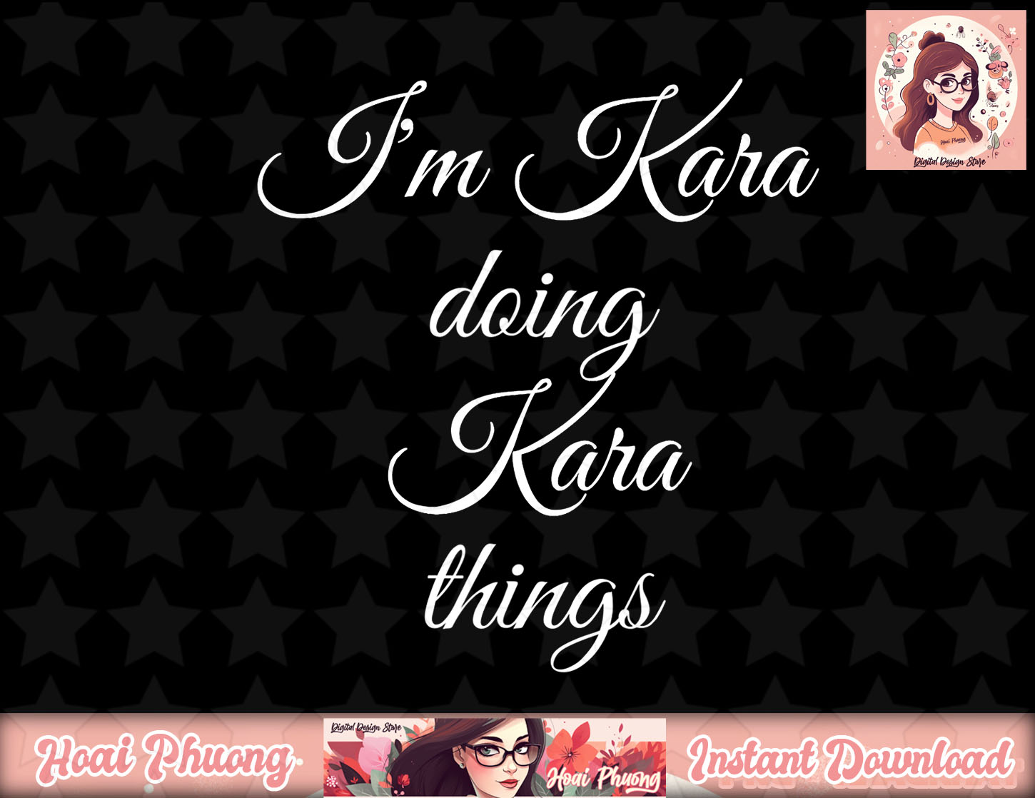 I M KARA DOING KARA THINGS Funny Birthday Name Gift Idea png Inspire