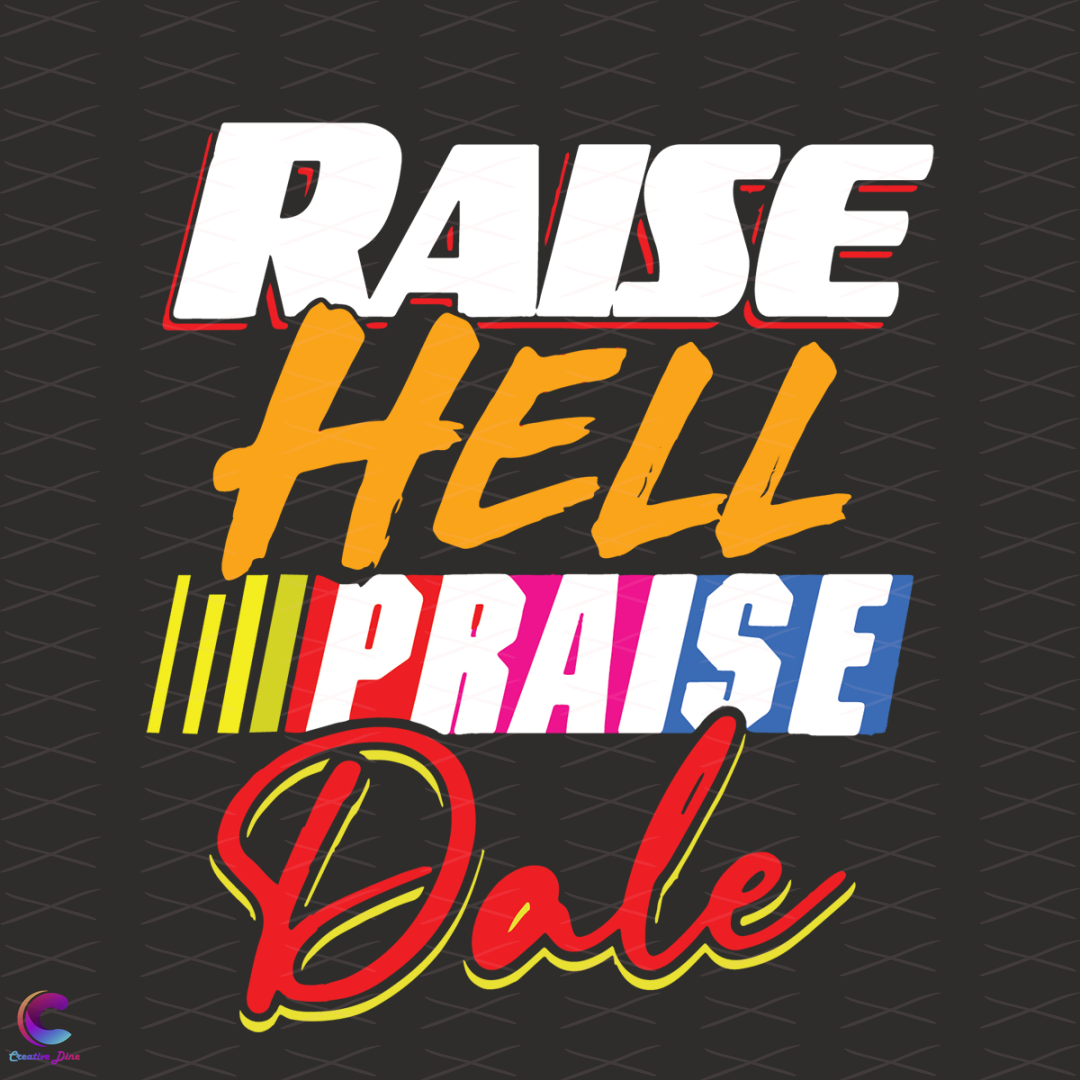 Raise Hell Praise Dale Svg, Trending Svg, Raise Hell Svg, Pr Inspire