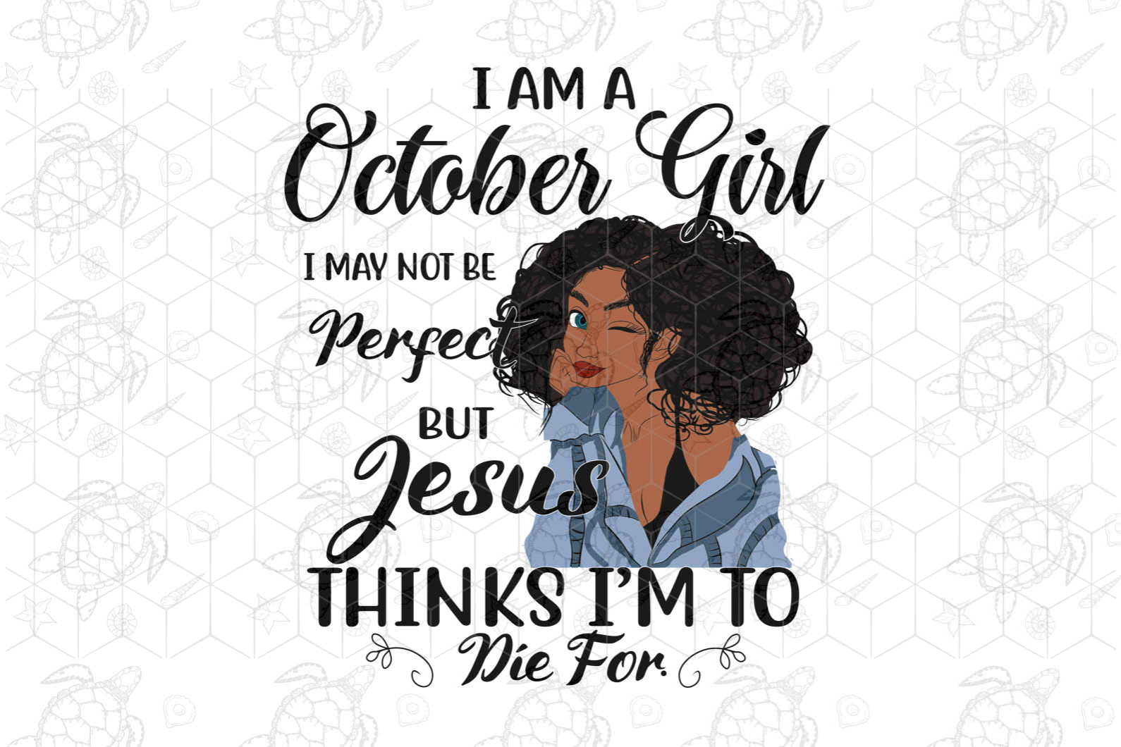 I am an October girl I October not be perfect, | Inspire Uplift