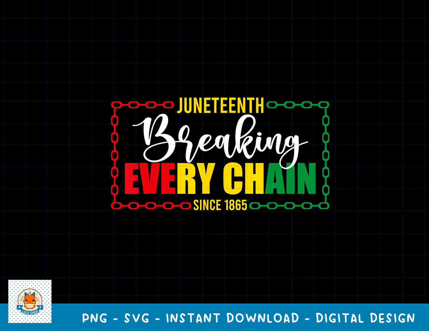 Juneteenth Since 1865 Breaking Every Chain Men Women Kids pn | Inspire ...