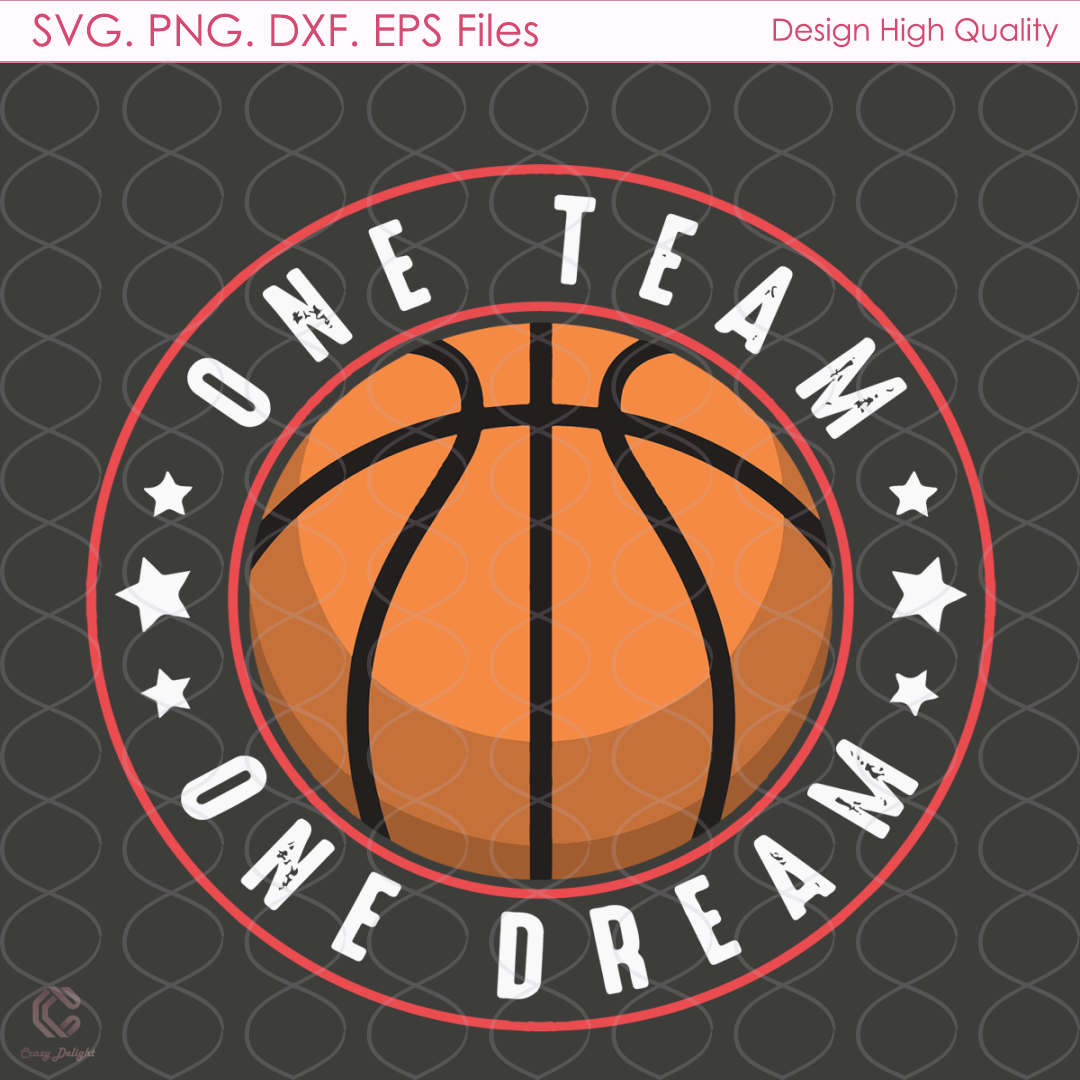 One Team One Dream Svg Sport Svg Basketball Team Svg Bask Inspire