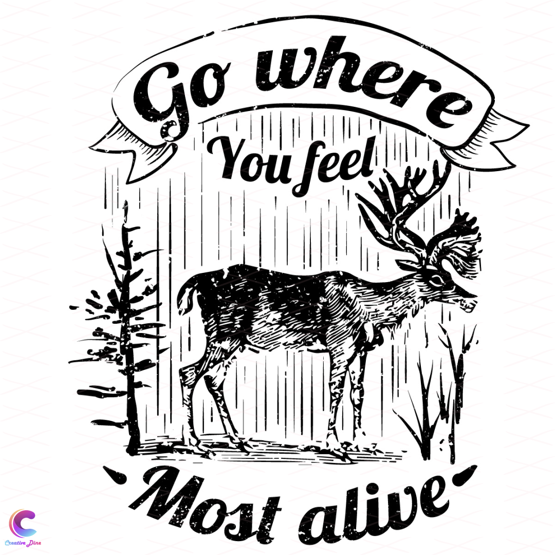 Go Where You Feel Most Alive Deer Svg, Trending Svg, Deer Sv - Inspire ...