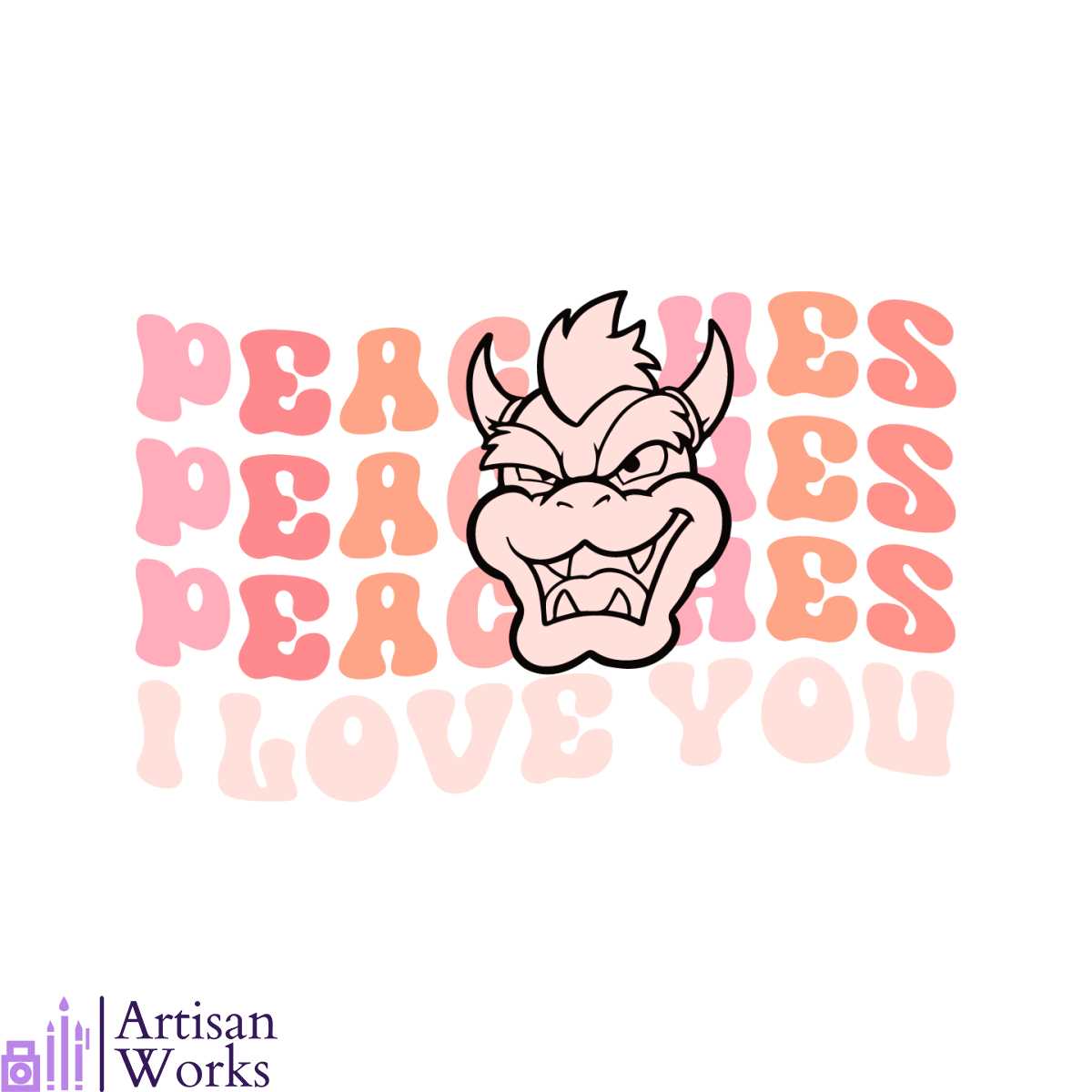 Peaches I Love You Mario Bros Princess Peach SVG Bowser SVG Inspire