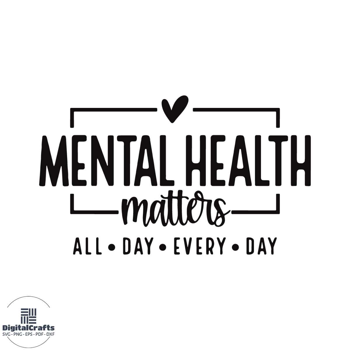 Mental Health Matters SVG PNG Positive SVG Cutting Files - Inspire Uplift