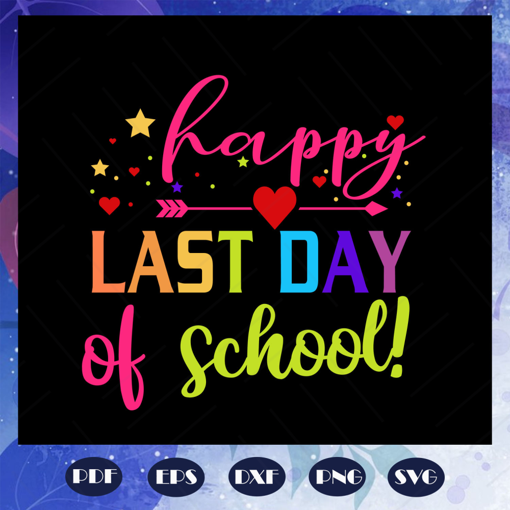 Happy last day of school, summer vacation,end of school, sum Inspire