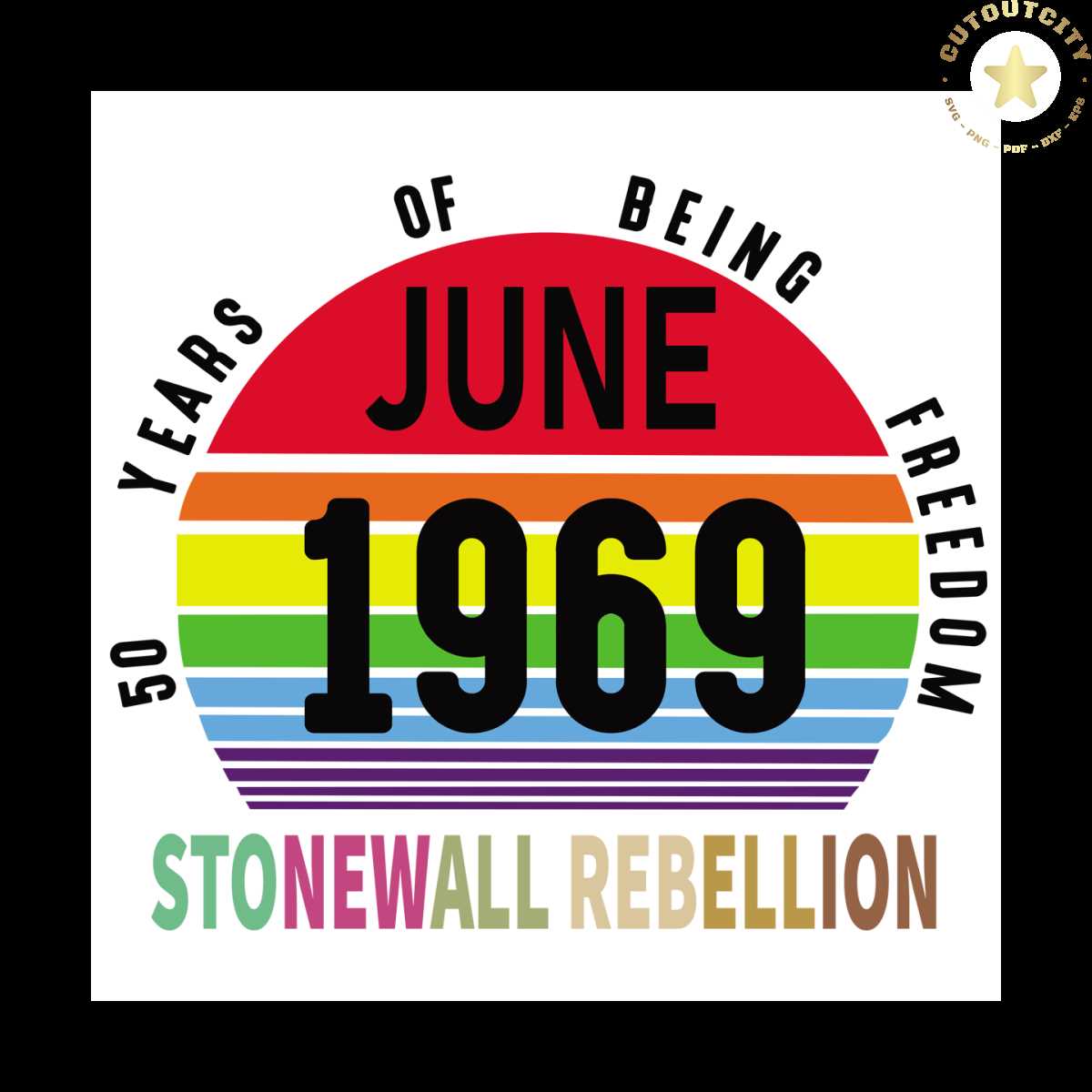 June 1969, LGBT Svg, Gay Svg, Lesbian Svg, Rainbow Lgbt Flag Inspire Uplift