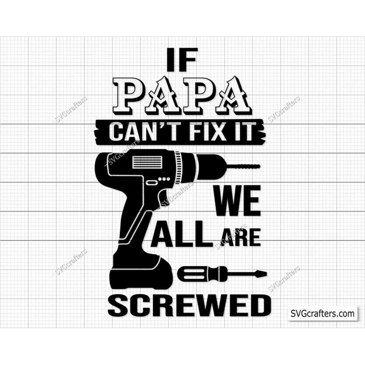 If Papa Can't Fix It We're All Screwed Svg Png, If Dad Can't - Inspire
