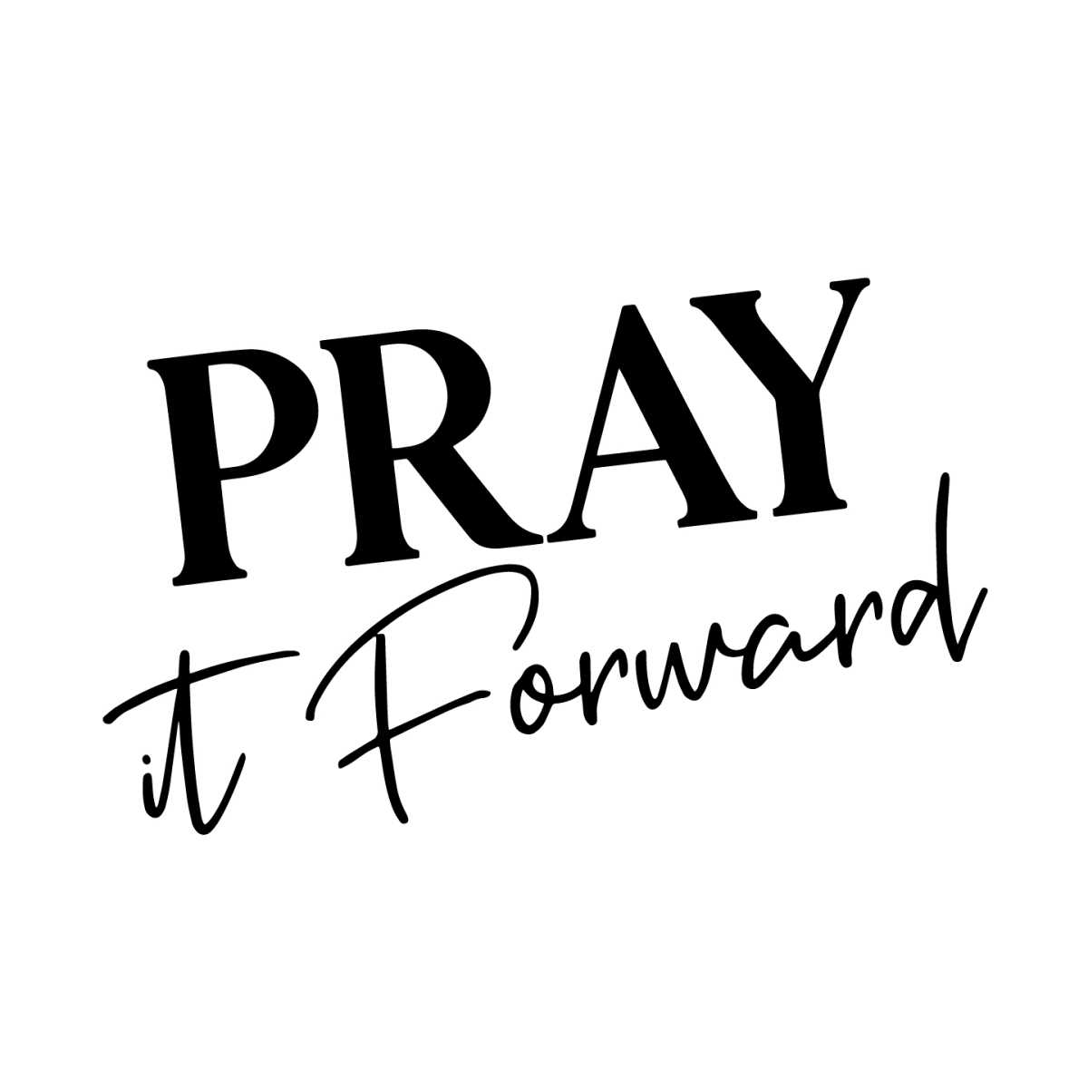 Pray It Forward Svg, Trending Svg, Prayer Svg, Christian Svg | Inspire ...
