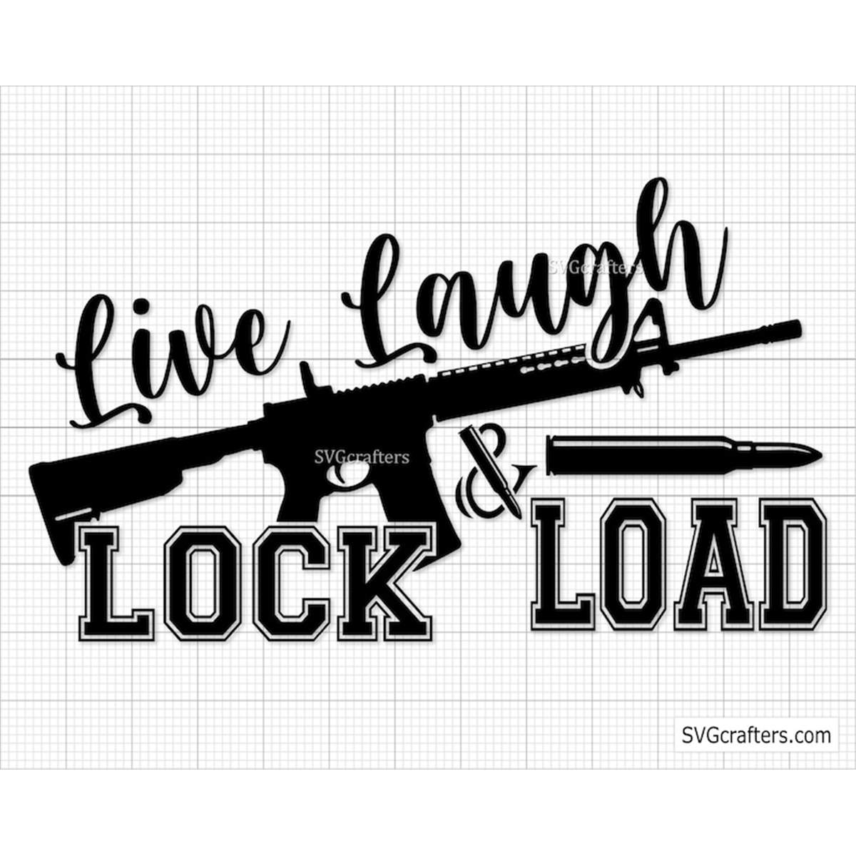 Live Laugh Lock And Load SVG, Gun svg, 2nd Amendment svg, Ri Inspire