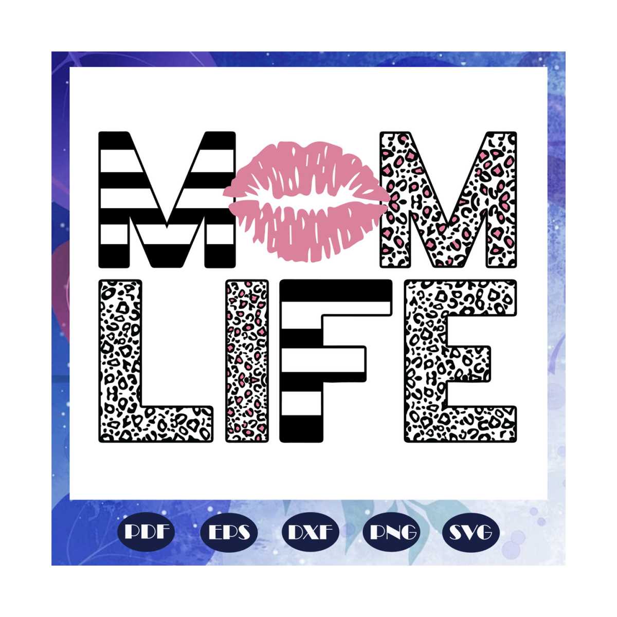 Mom Life Svg, Mothers Day Svg, Kissing Pink Lips Svg, Cheeta - Inspire