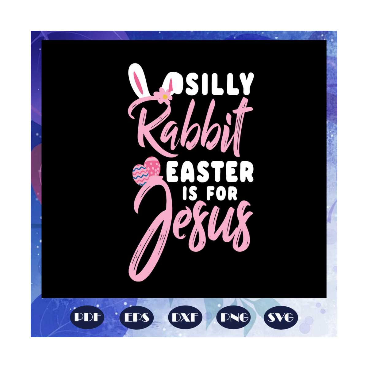 Silly Rabbit Easter Is For Jesus Svg, silly rabbit svg, East | Inspire ...