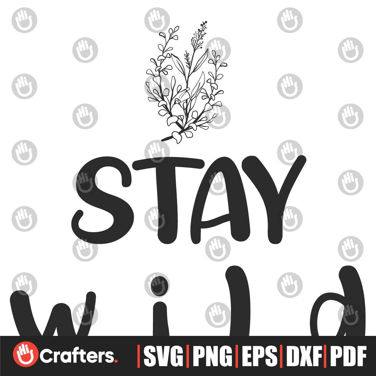 Stay Wild Svg, Flower Svg, Plant Lady Svg, Inspiration Quote - Inspire