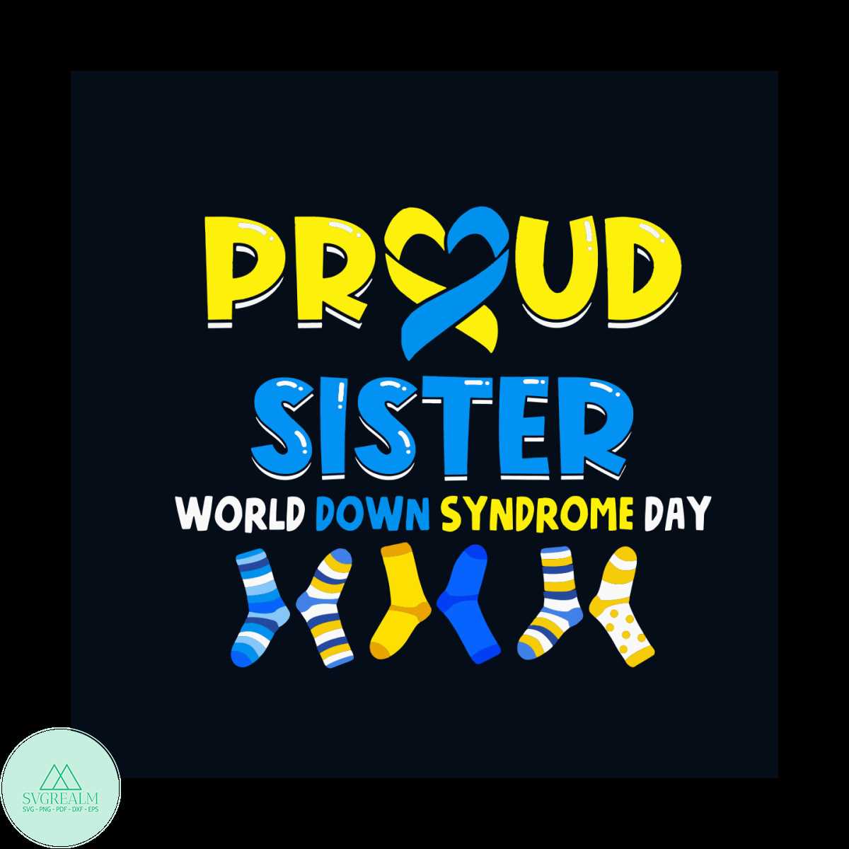 Proud Sister Down Syndrome Awareness Day Svg, Down Syndrome | Inspire ...