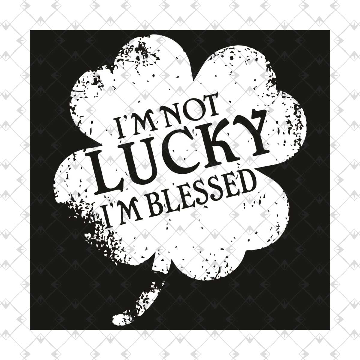 I'm not lucky I'm blessed svg, Patrick Svg, St Patrick Svg, | Inspire ...