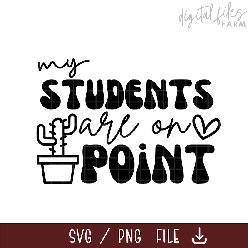 My Students are on Point Svg, Funny Teacher Svg - Inspire Uplift
