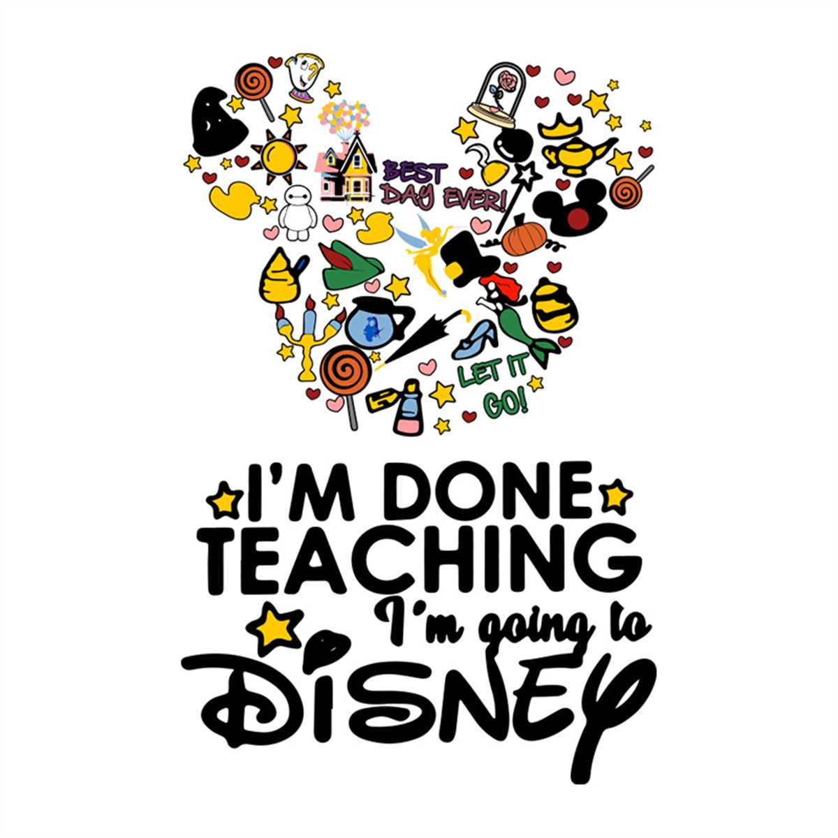 i'm done teaching i'm going to disney svg | Inspire Uplift