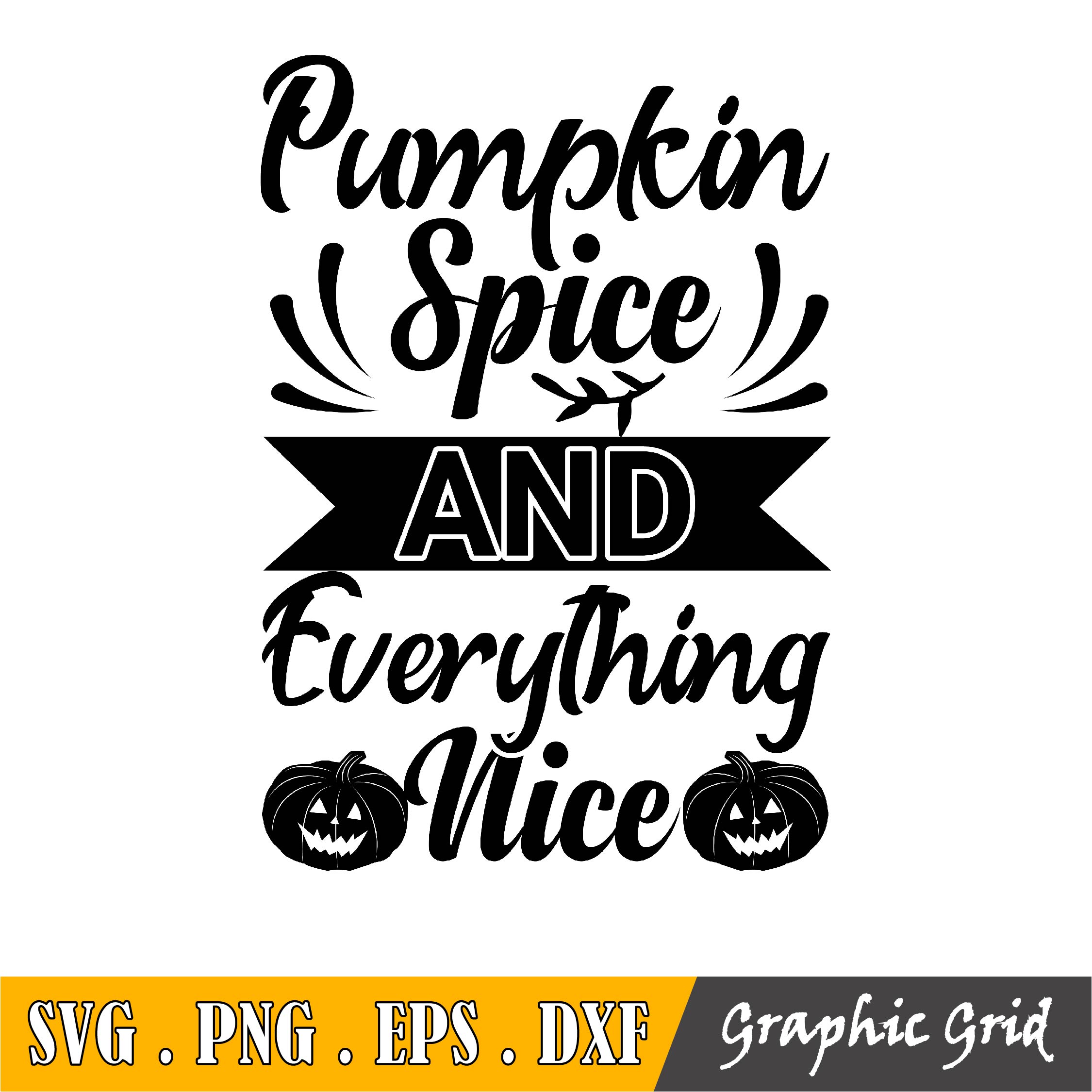 Pumpkin Spice And Everything Nice Png, Pumpkin Spice Svg, Ha | Inspire ...