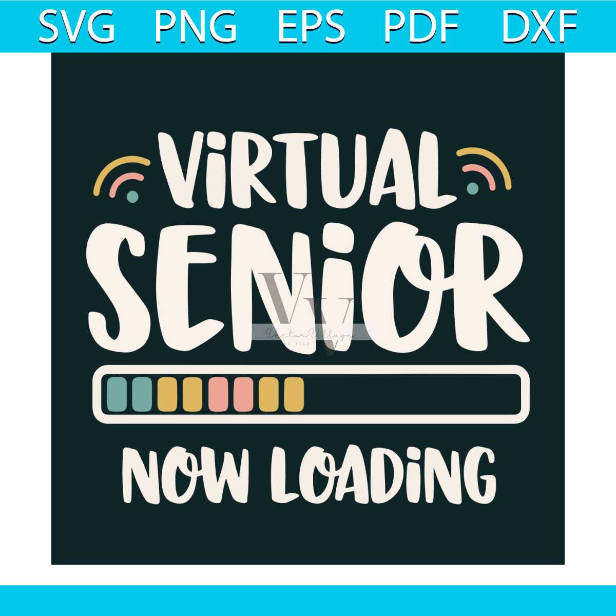 Virtual Senior Now Loading Svg, Trending Svg, Quarantined Sv | Inspire ...