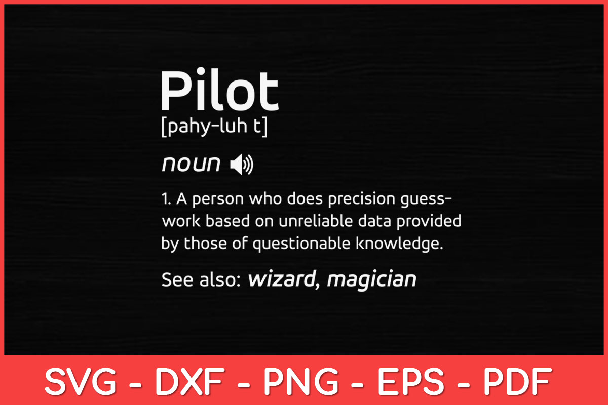 Pilot Definition Fly Airplane Aircraft Aviation Funny Svg De Inspire Uplift