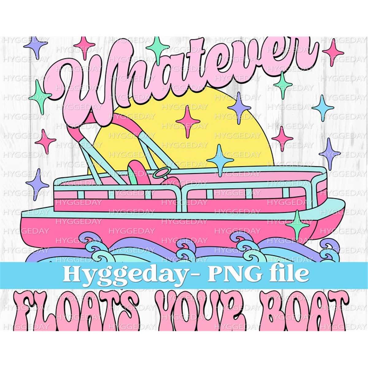 Whatever floats your boat PNG, Digital Download, Sublimation Inspire