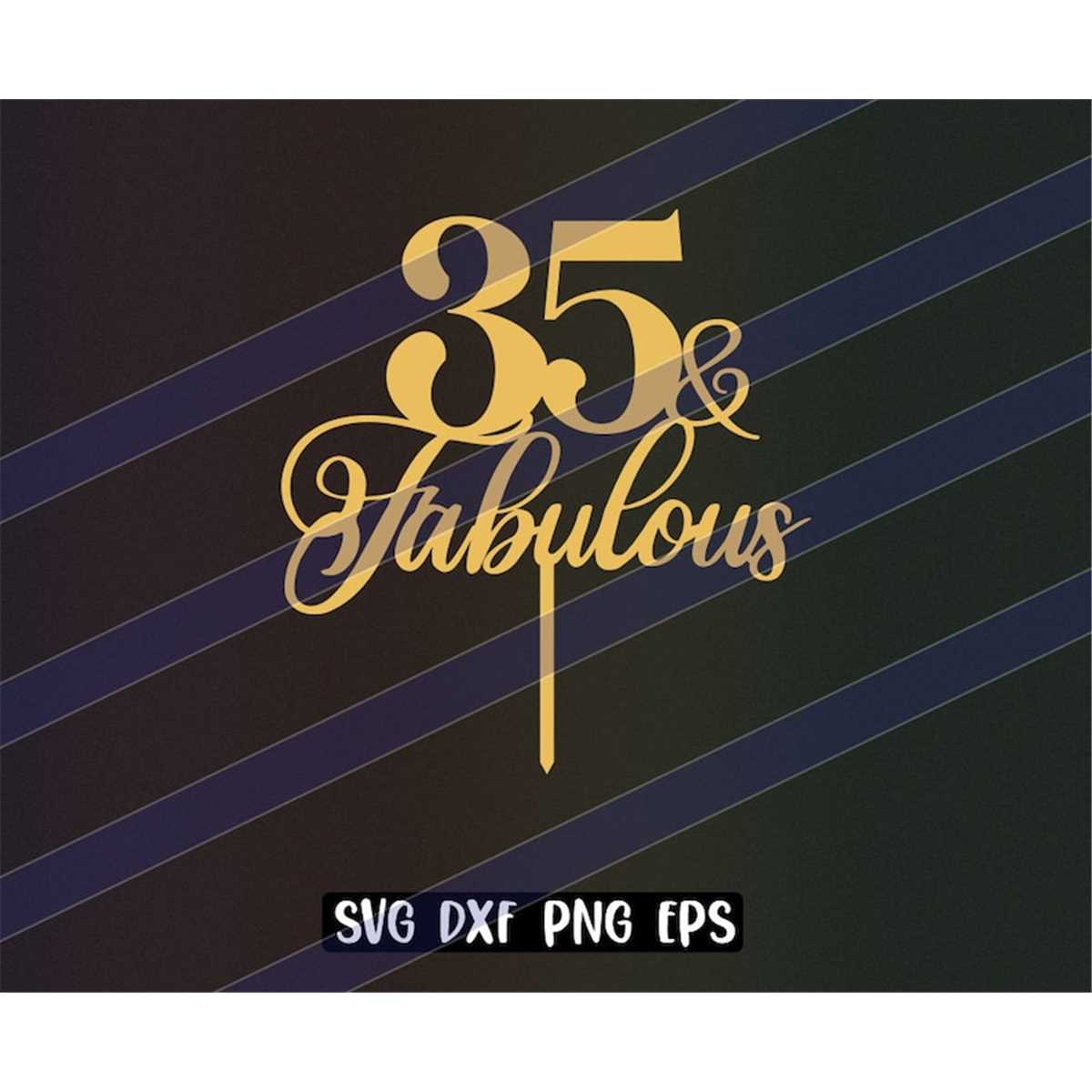 35 and Fabulous stencil cake topper svg dxf png eps download | Inspire ...