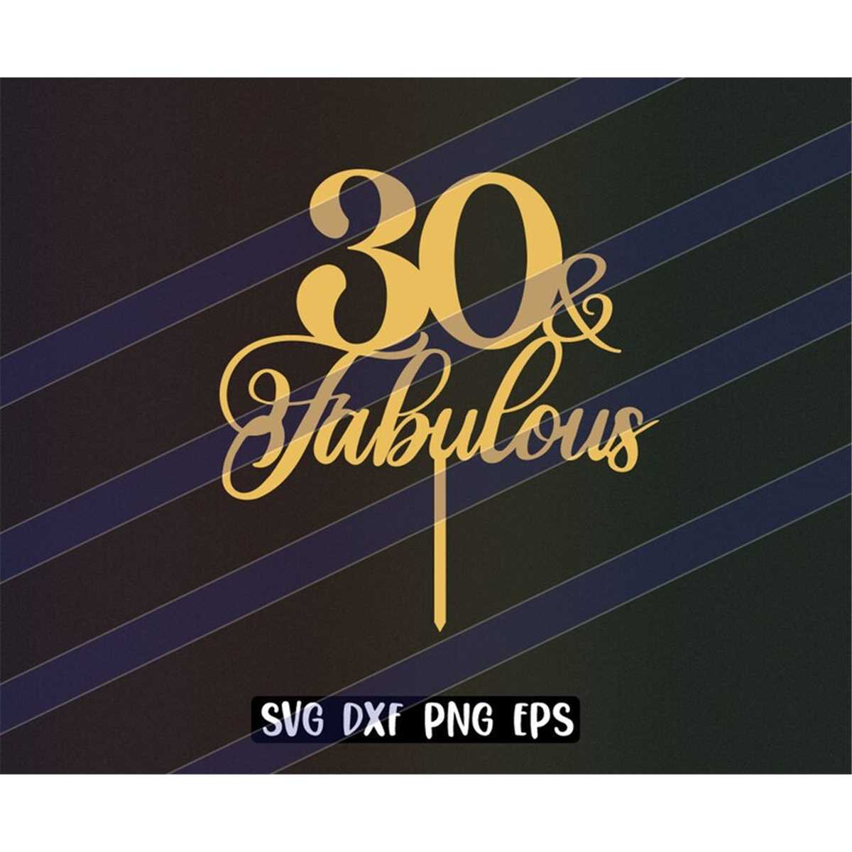 30 and Fabulous stencil cake topper svg dxf png eps download Inspire