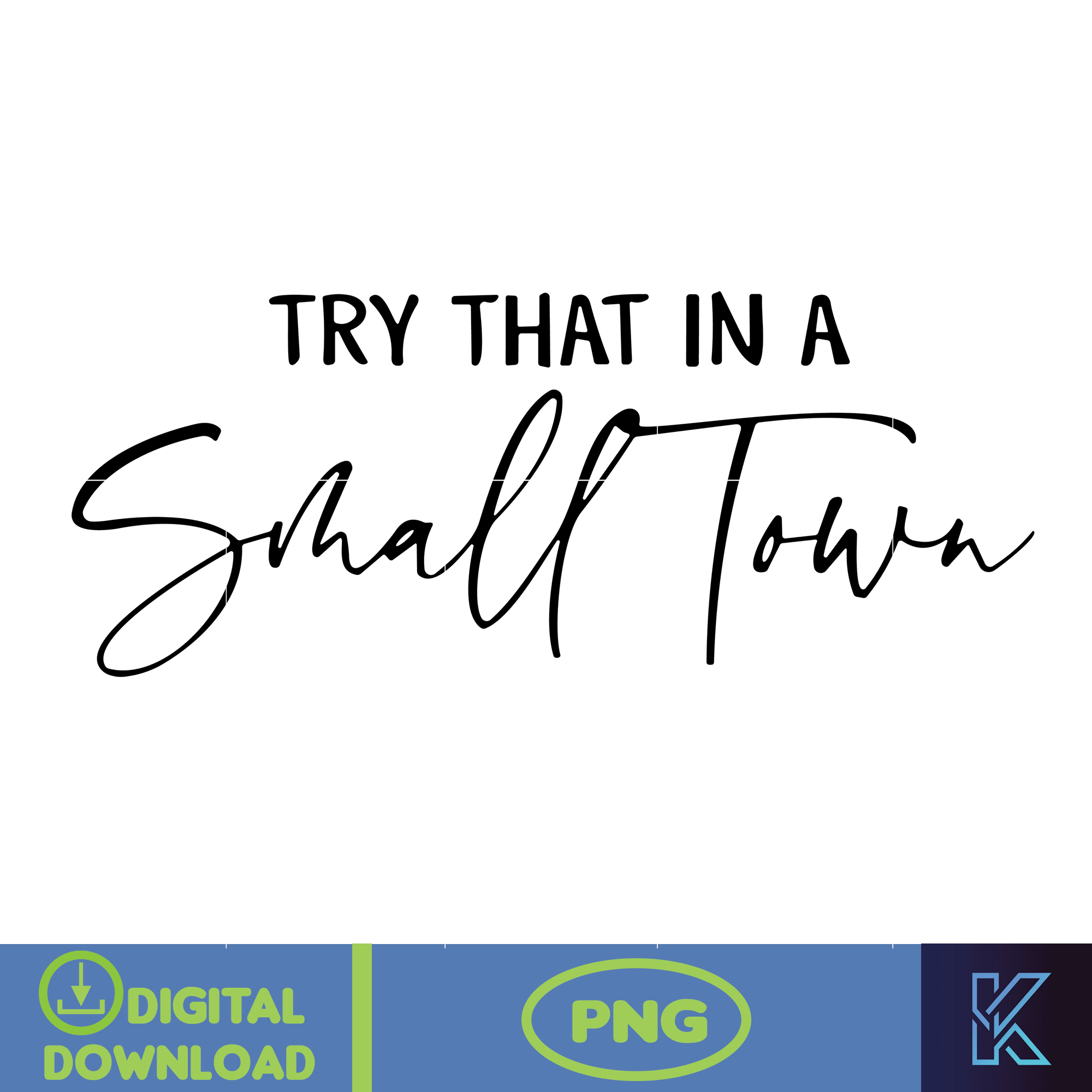 Cool Try That In A Small Town Png Gallery