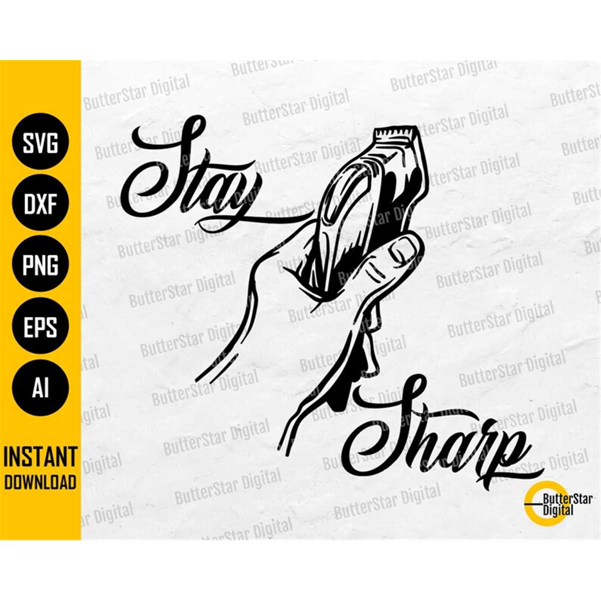 Stay Sharp SVG Barber SVG Clippers SVG Razor Svg Hai Inspire