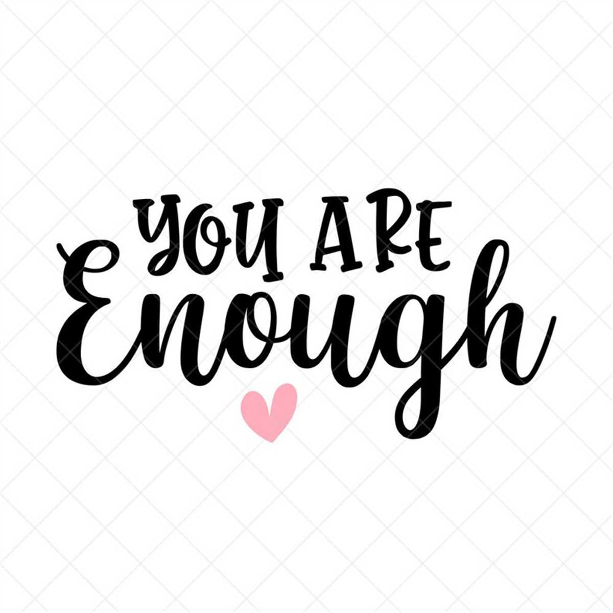 You Are Enough SVG, Quote SVG, Inspiration SVG, Png, Eps, Dx - Inspire