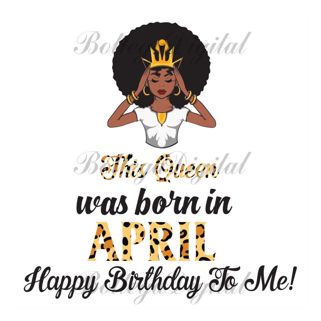 This Queen Was Born In April, Birthday Svg, April Birthday S | Inspire ...