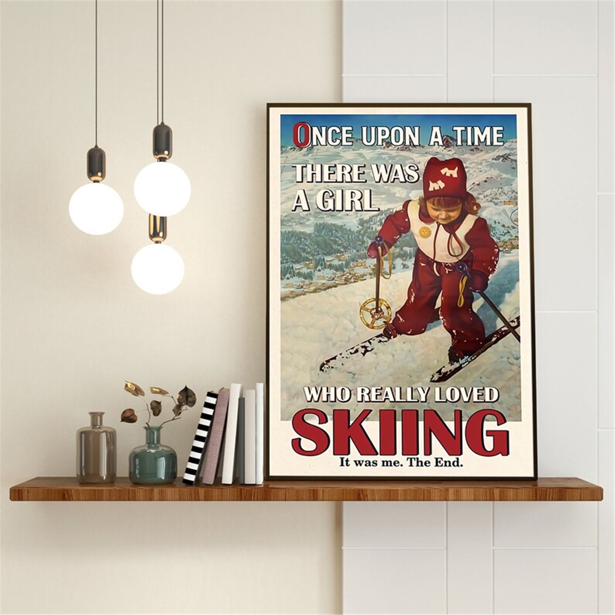 Once Upon A Time A Girl Loved Skiing Vertical Poster, Littl - Inspire ...