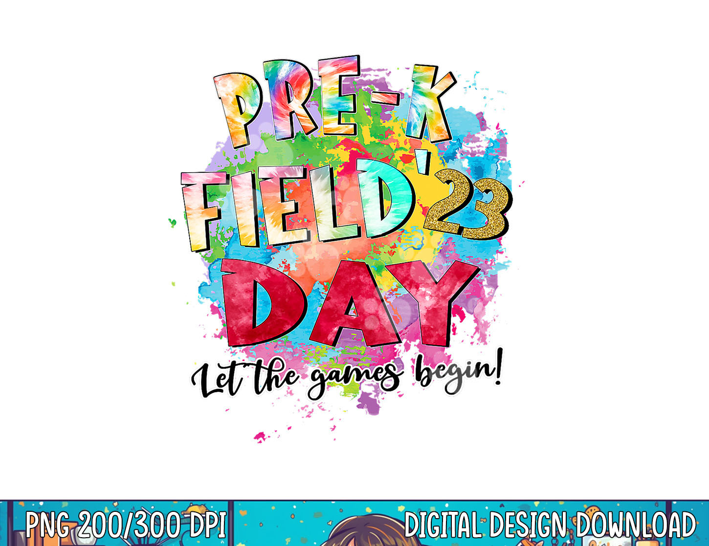 PreK Field Day 2023 Let The Games Begin Kids Teachers png, Inspire