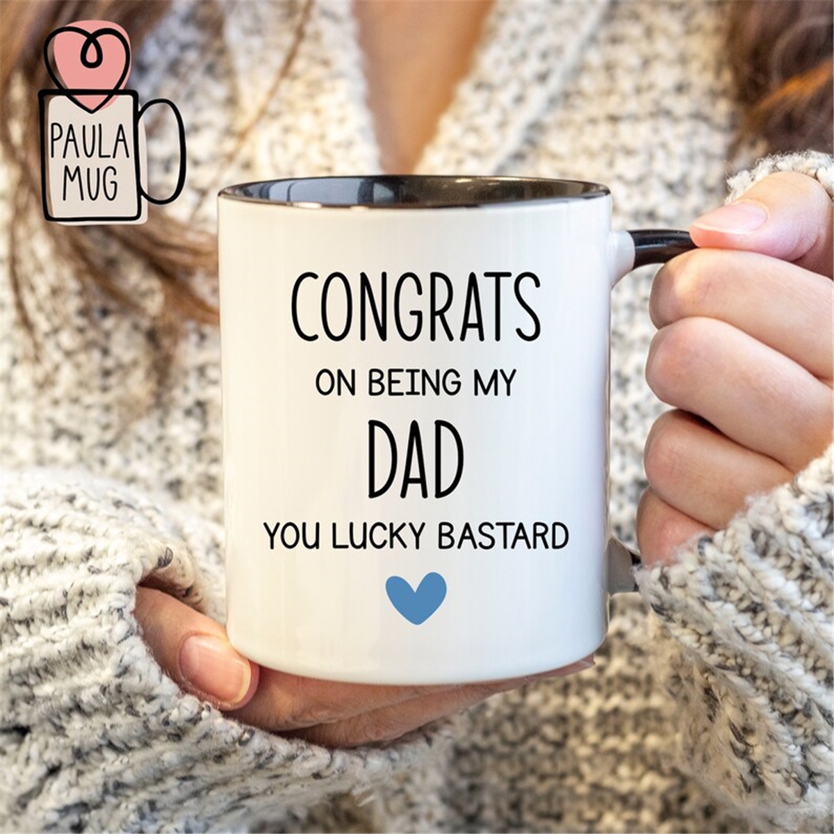 Congrats On Being My Dad You Lucky Bastard Mug, Best Dad Eve