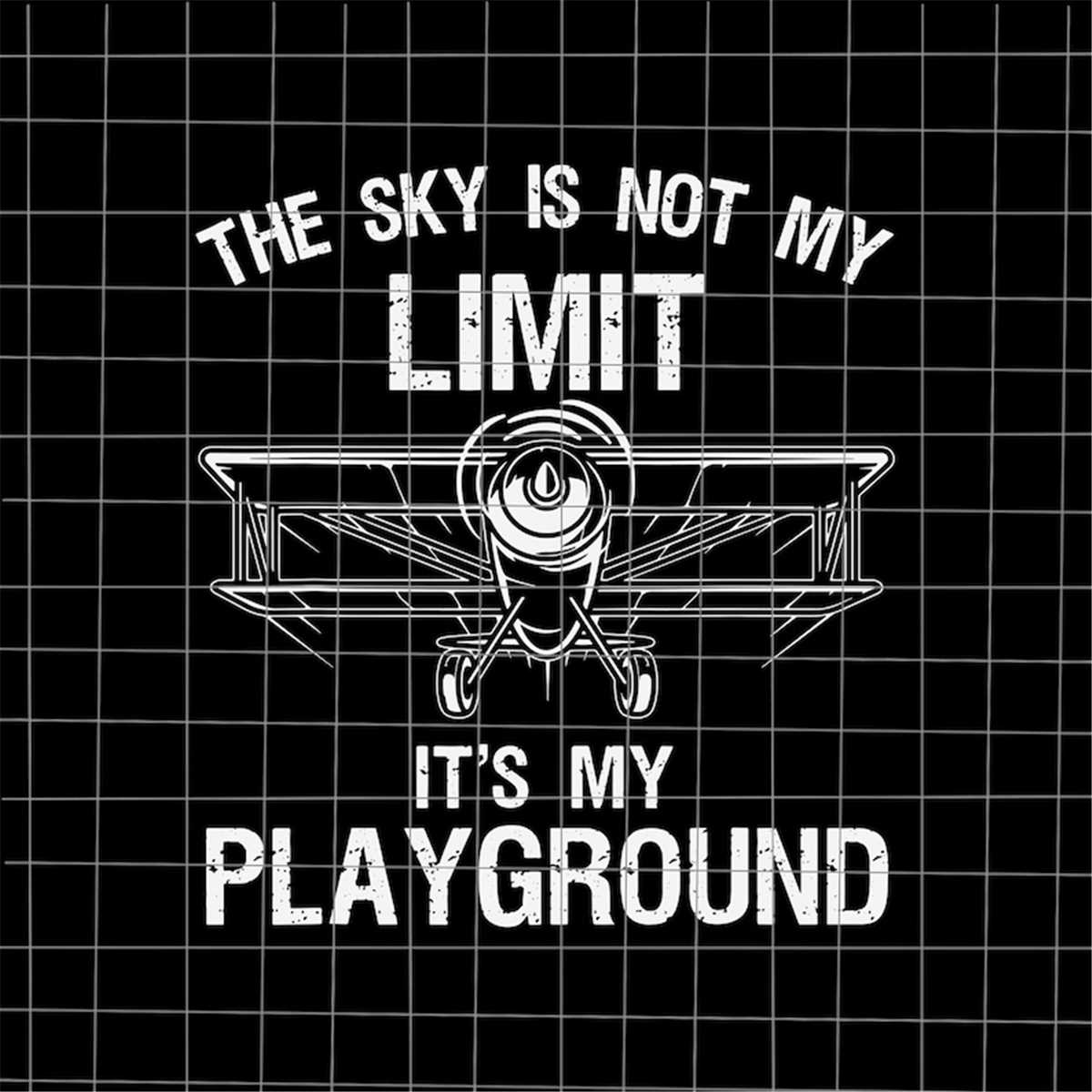 The Sky Is Not My Limit It's My Playground Svg, Funny Pilot | Inspire ...