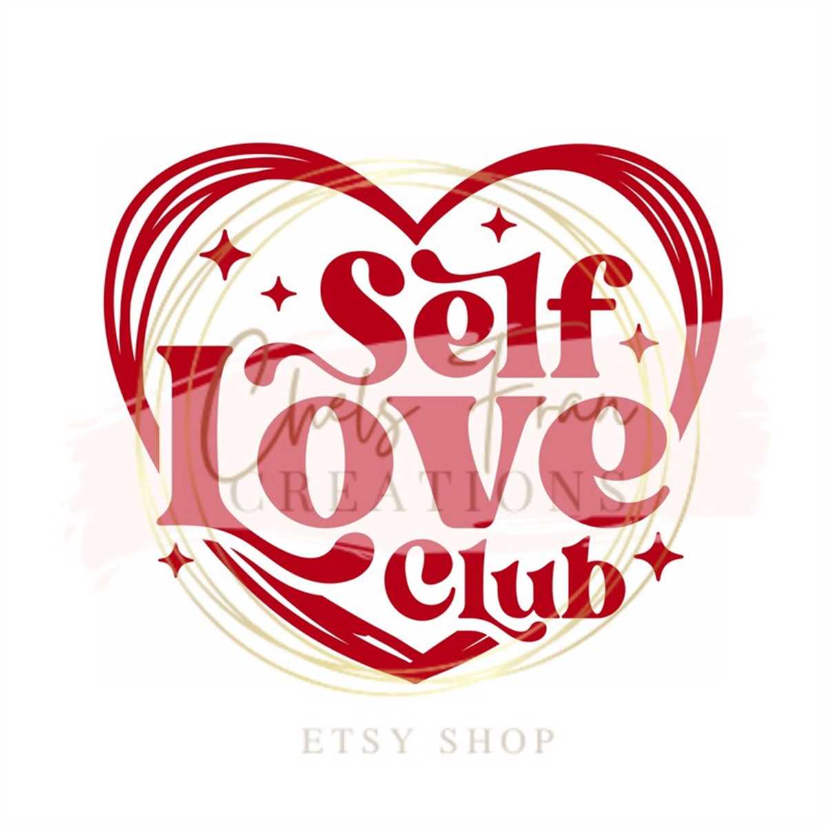Self Love Club SVG PNG DXF files for Cricut & Silohuette Val | Inspire ...
