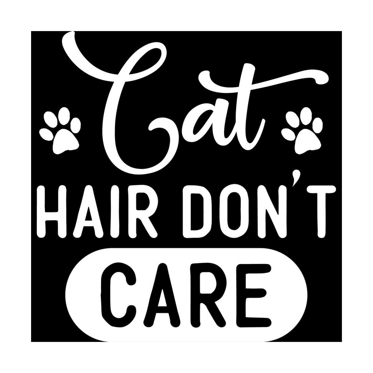 Cat hair dont care svg, Pet Svg, Cat Svg, Cat lover Svg, Cut Inspire