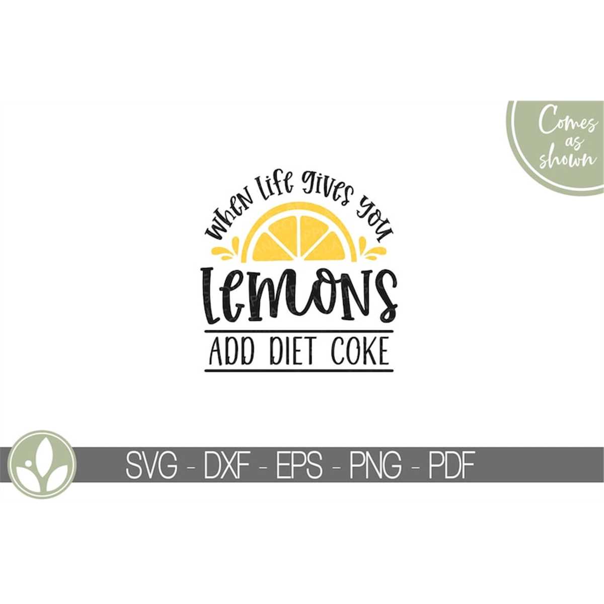 Diet Coke Svg Lemonade Svg When Life Gives You Lemons Sv Inspire