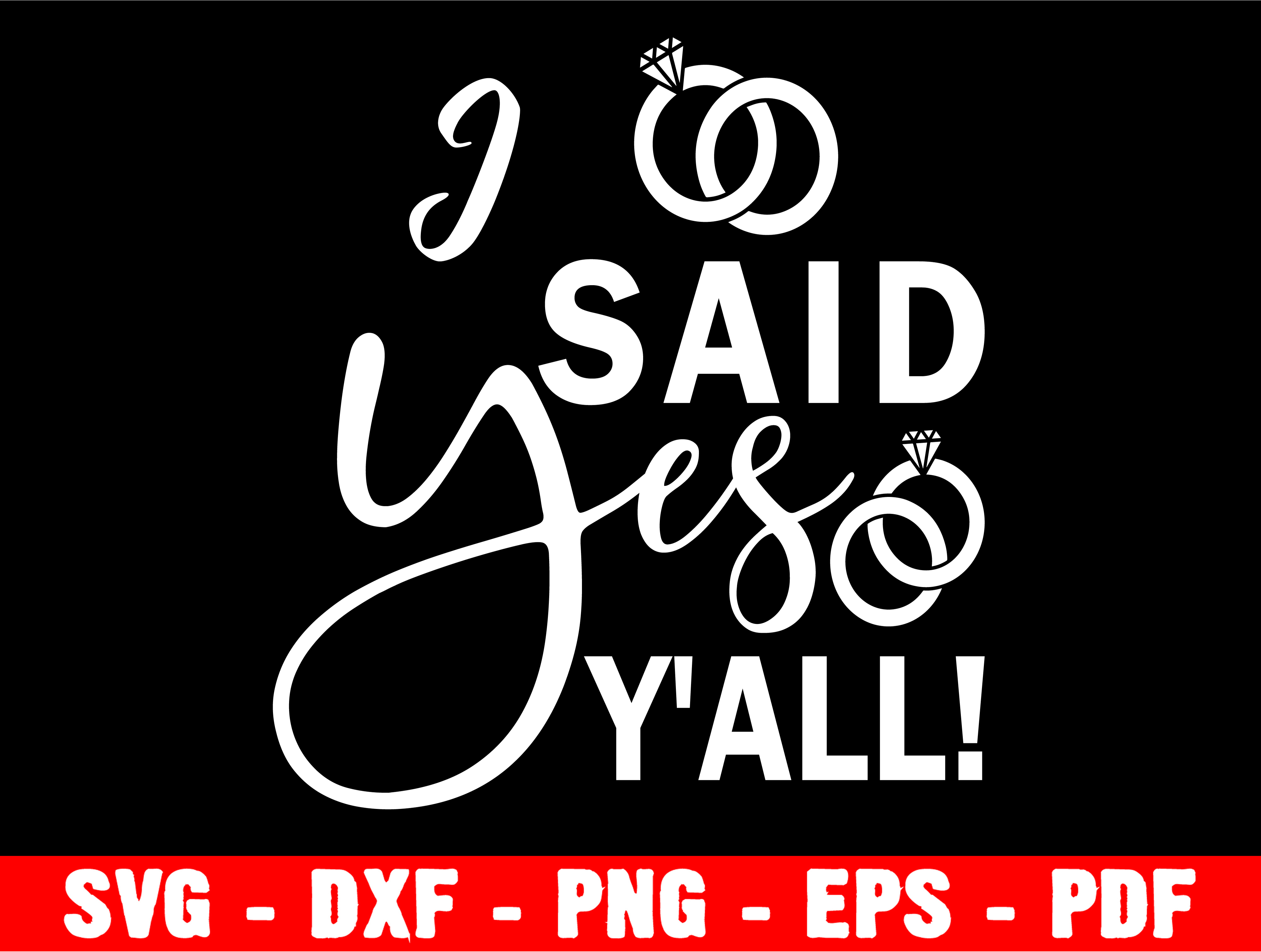 I Said Yes Y'all Svg, Wedding Ring Svg, Engagement Svg, Enga | Inspire ...