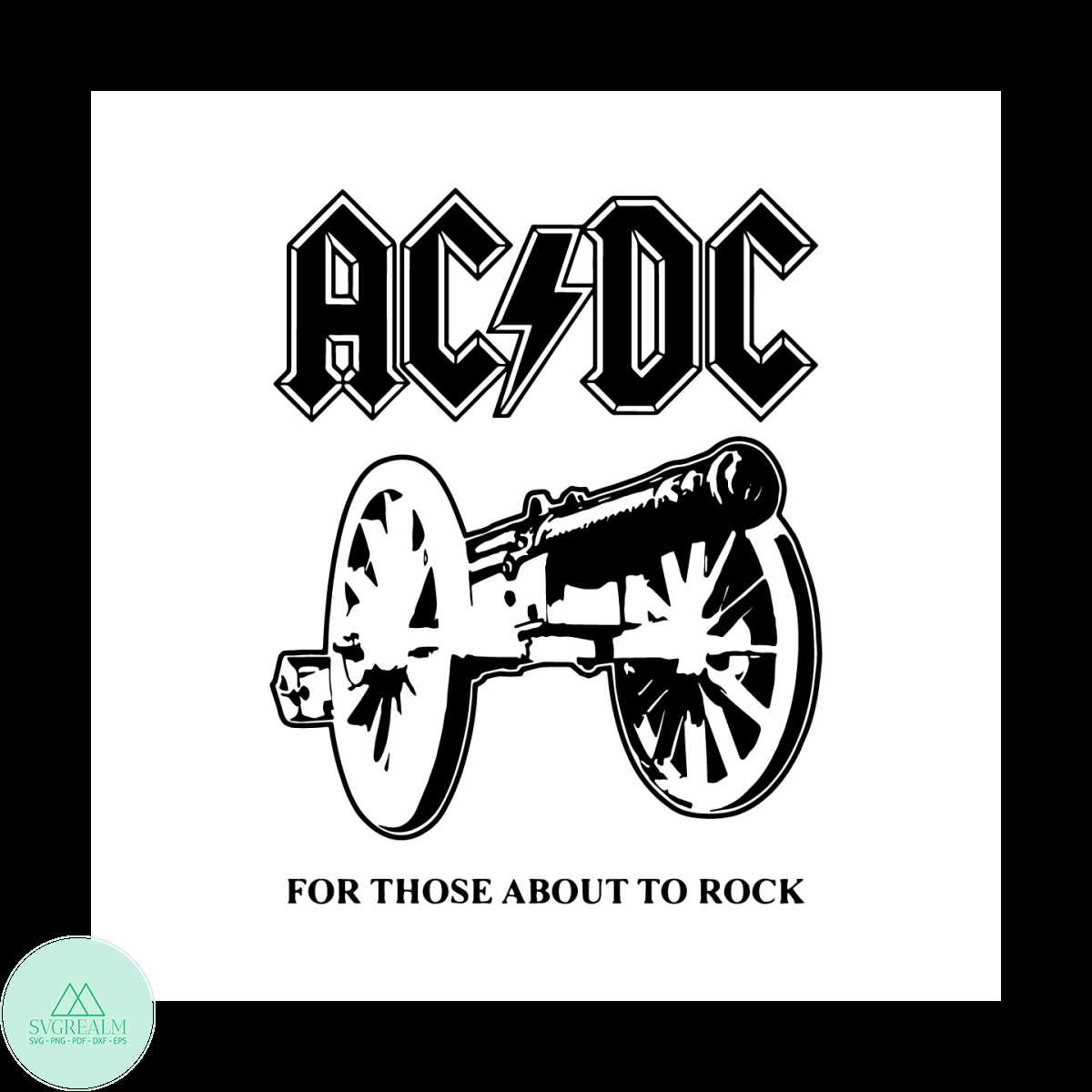 ACDC ROCK Svg, Trending Svg, Ac Dc For Those About To Rock S | Inspire ...