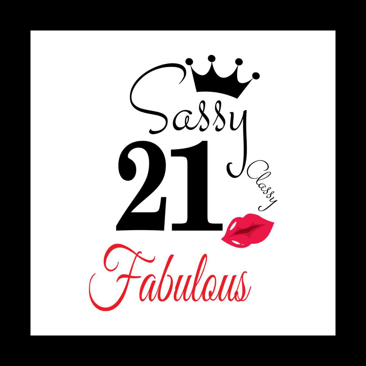 Sassy 21 Classy Fabulous Svg, Birthday Svg, Happy Birthday S Inspire