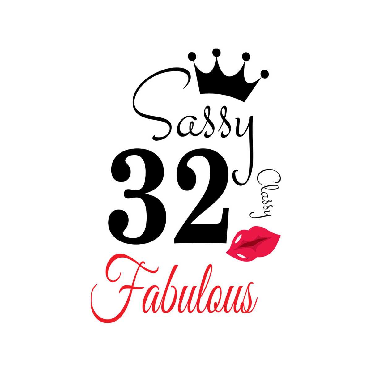 Sassy 32 Classy Fabulous Svg, Birthday Svg, Happy Birthday S Inspire