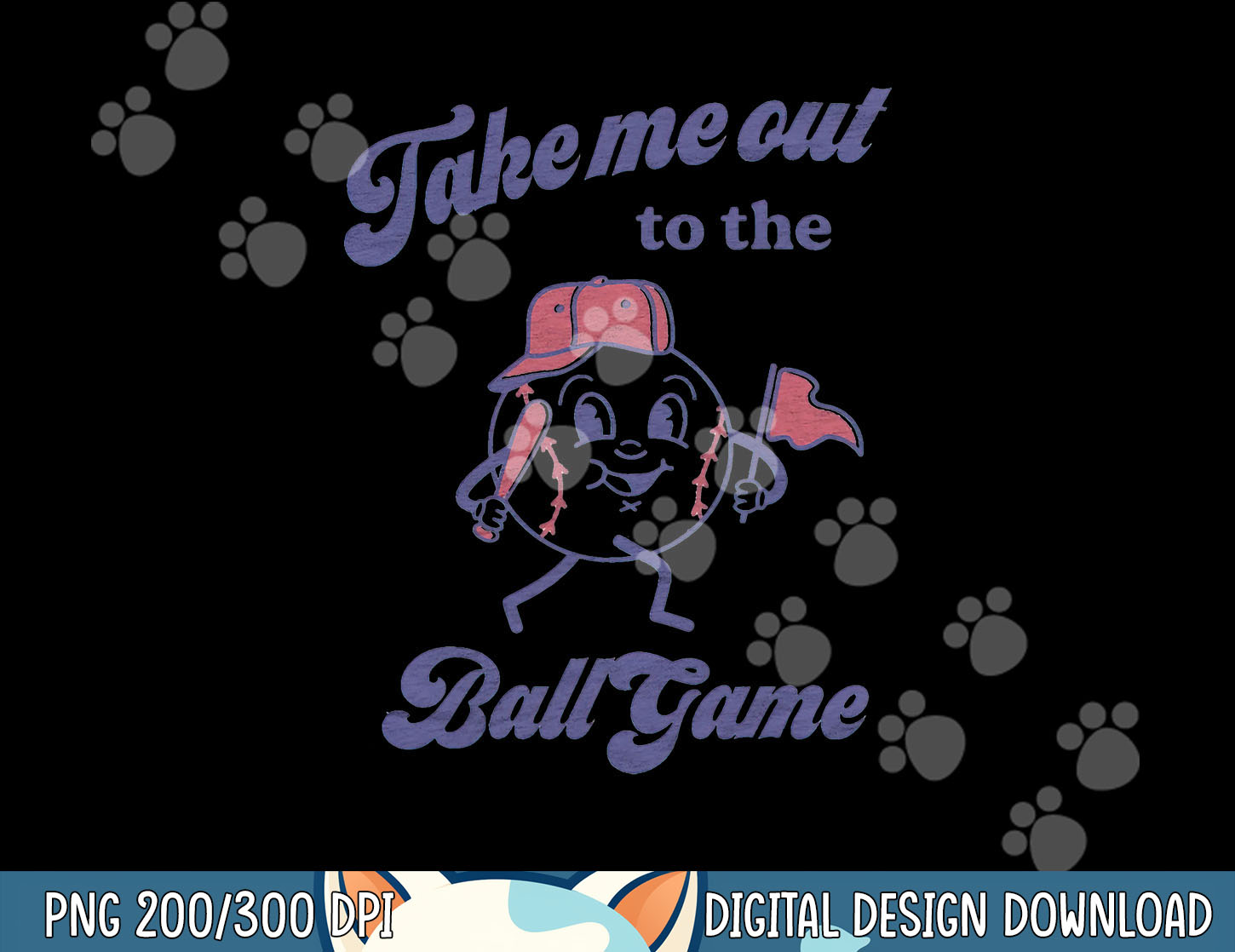 Take Me Out To The Ball Game Baseball Player Fans Lover png, Inspire(02)