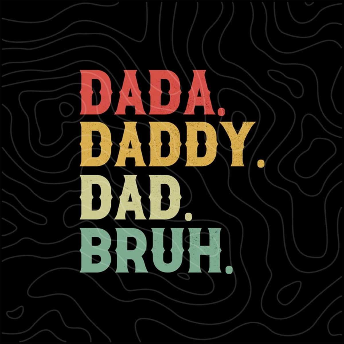 Dada Daddy Dad Bruh PNG Men Dada Daddy Dad Bruh Fathers Day - Inspire