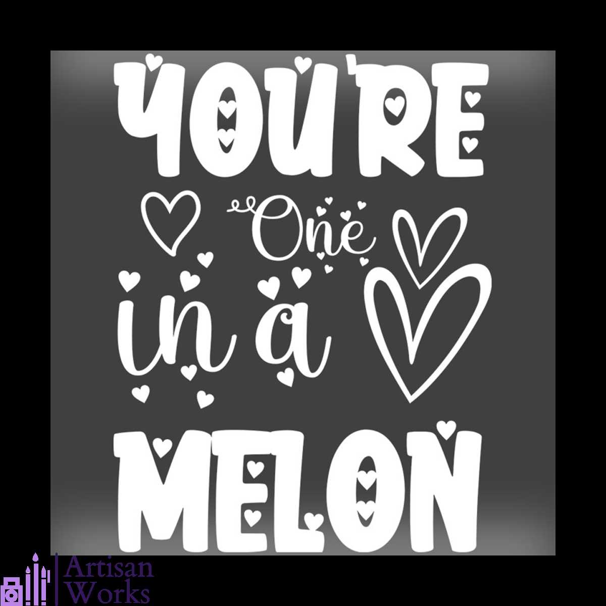 Youre One In A Melon Svg, Valentine Svg, Melon Svg, Love Svg - Inspire ...