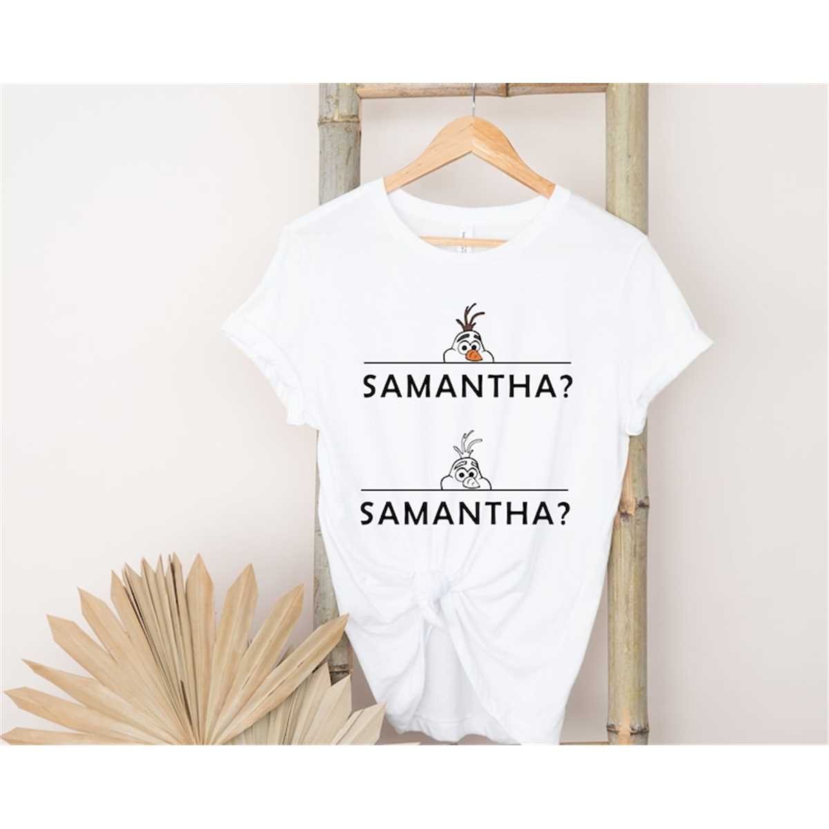 Olaf T-shirt , Olaf Samantha T-shirt , Funny Frozen T-shirt | Inspire Uplift